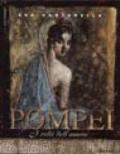 Pompei. I volti dell'amore