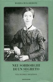 Nei sobborghi di un segreto. Vita di Emily Dickinson