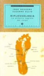Riflessologia. Le armonie segrete del corpo