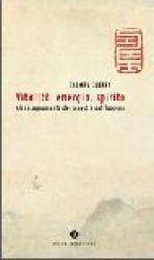 Vitalità, energia, spirito. Gli insegnamenti dei maestri del Taoismo