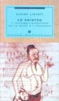 Lo shiatsu. Il massaggio giapponese della salute