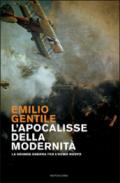 L'apocalisse della modernità. La Grande guerra per l'uomo nuovo