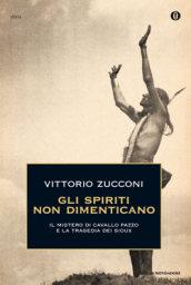 Gli spiriti non dimenticano: Il mistero di Cavallo Pazzo e la tragedia dei Sioux