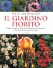 Il giardino fiorito. Il libro completo delle più belle piante da giardino con oltre 500 fotografie a colori