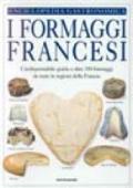 Il libro dei formaggi francesi. La guida visuale completa di oltre 350 formaggi di tutte le regioni della Francia