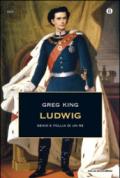 Ludwig: Genio e follia di un re