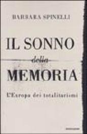 Il sonno della memoria. L'Europa dei totalitarismi