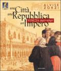 Una città una Repubblica un impero. Venezia (697-1797)