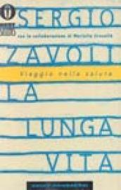 La lunga vita. Viaggio nella salute