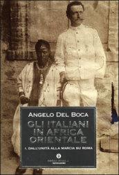 Gli italiani in Africa Orientale - 1. Dall'Unità alla marcia su Roma