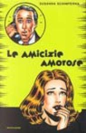 Le amicizie amorose