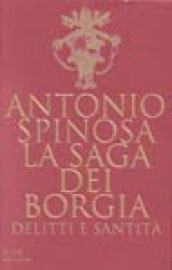 La saga dei Borgia. Delitti e santità