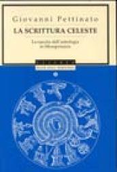 La scrittura celeste. La nascita dell'astrologia in Mesopotamia