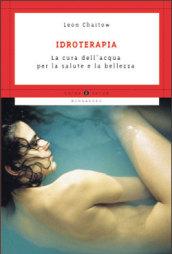 Idroterapia. La cura dell'acqua per la salute e la bellezza