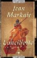 Lancillotto e la leggenda della tradizione arturiana