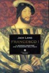 Francesco I. Il sogno italiano