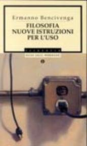 Filosofia. Nuove istruzioni per l'uso