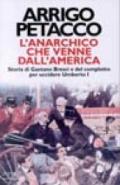 L'anarchico che venne dall'America. Storia di Gaetano Bresci e del complotto per uccidere Umberto I