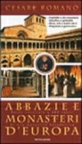 Abbazie e monasteri d'Europa. Guida illustrata a 480 centri di vita monastica benedettina