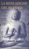 La rivelazione del Buddha. 1.I testi antichi