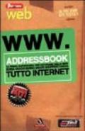 WWW.Addressbook. La prima superguida per navigare nella rete. Borsa, giochi, musica, salute, shopping, viaggi. Tutto Internet