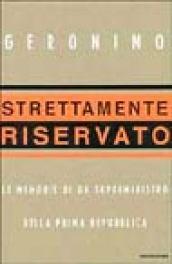 Strettamente riservato. Le memorie di un superministro della Prima Repubblica