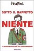 Sotto il baffetto niente