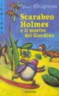 Scarabeo Holmes e il mostro del giardino