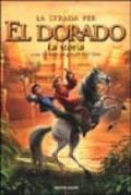 La strada per El Dorado. La storia