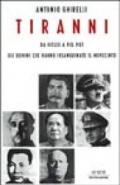 Tiranni. Da Hitler a Pol Pot: gli uomini che hanno insanguinato il Novecento