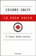 La rosa rossa. Il futuro della sinistra