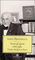 Vestire gli ignudi-L'altro figlio-L'uomo dal fiore in bocca