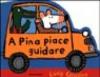A Pina piace guidare