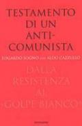 Testamento di un anticomunista. Dalla Resistenza al «golpe bianco»