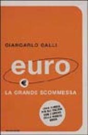 Euro. La grande scommessa. Cosa cambia per gli italiani con l'arrivo della moneta unica