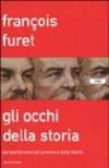 Gli occhi della storia. Dal totalitarismo all'avventura della libertà