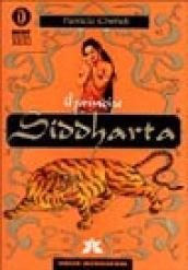 Il principe Siddharta. Fuga dalla reggia. Le quattro verità. Il sorriso del Buddha