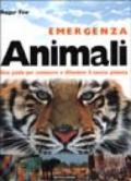 Emergenza animali. Una guida per conoscere e difendere il nostro pianeta