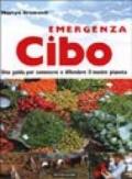 Emergenza cibo. Una guida per conoscere e difendere il nostro pianeta