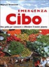 Emergenza cibo. Una guida per conoscere e difendere il nostro pianeta