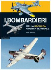 I bombardieri della seconda guerra mondiale. Ediz. illustrata