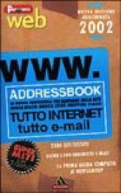 WWW.addressbook. La nuova superguida per navigare nella rete. Borsa giochi musica sesso shopping viaggi. Tutto Internet. Tutto e-mail