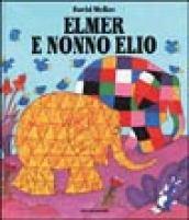 Elmer e nonno Elio. Ediz. illustrata