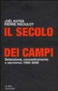 Il secolo dei campi. Detenzione, concentramento e sterminio: 1900-2000