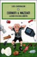 Cornuti & mazziati. La dura vita degli arbitri