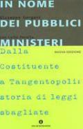 In nome dei pubblici ministeri. Dalla Costituente a Tangentopoli: storia di leggi sbagliate