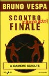 Scontro finale. Ultimo atto