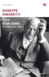 Vita di un uomo. 106 poesie (1914-1960)