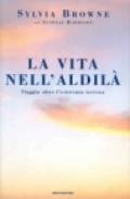 La vita nell'aldilà. Viaggio oltre l'esistenza terrena