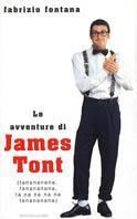 Le avventure di James Tont. Ta-na-na-na-nà, Ta-na-na-na-nà...